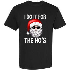 I Do It For The Ho's Funny Inappropriate Christmas Santa Garment-Dyed Heavyweight T-Shirt