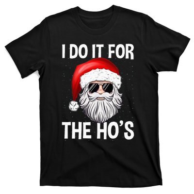 I Do It For The Ho's Funny Inappropriate Christmas Santa T-Shirt