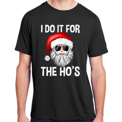 I Do It For The Ho's Funny Inappropriate Christmas Santa Adult ChromaSoft Performance T-Shirt