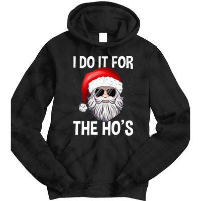 I Do It For The Ho's Funny Inappropriate Christmas Santa Tie Dye Hoodie