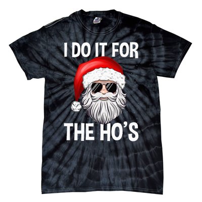 I Do It For The Ho's Funny Inappropriate Christmas Santa Tie-Dye T-Shirt