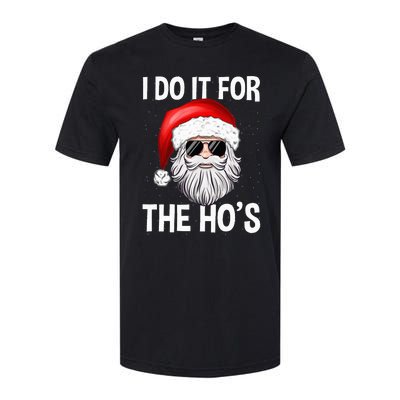 I Do It For The Ho's Funny Inappropriate Christmas Santa Softstyle CVC T-Shirt