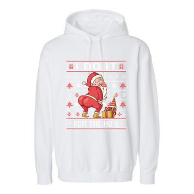 I Do It For The HoS Twerking Santa Rude Christmas Sweater Funny Gift Garment-Dyed Fleece Hoodie