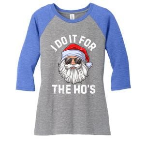 I Do It For The HoS Funny Inappropriate Christmas Santa Gift Women's Tri-Blend 3/4-Sleeve Raglan Shirt