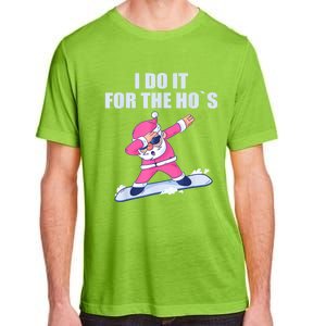 I Do It For The Hos Christmas Dabbing Santa Xmas Gift Adult ChromaSoft Performance T-Shirt