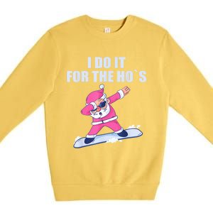 I Do It For The Hos Christmas Dabbing Santa Xmas Gift Premium Crewneck Sweatshirt