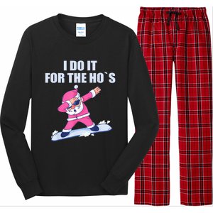 I Do It For The Hos Christmas Dabbing Santa Xmas Gift Long Sleeve Pajama Set