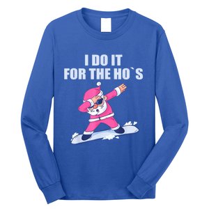 I Do It For The Hos Christmas Dabbing Santa Xmas Gift Long Sleeve Shirt