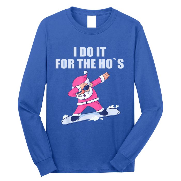 I Do It For The Hos Christmas Dabbing Santa Xmas Gift Long Sleeve Shirt