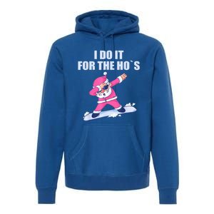 I Do It For The Hos Christmas Dabbing Santa Xmas Gift Premium Hoodie