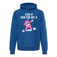 I Do It For The Hos Christmas Dabbing Santa Xmas Gift Premium Hoodie