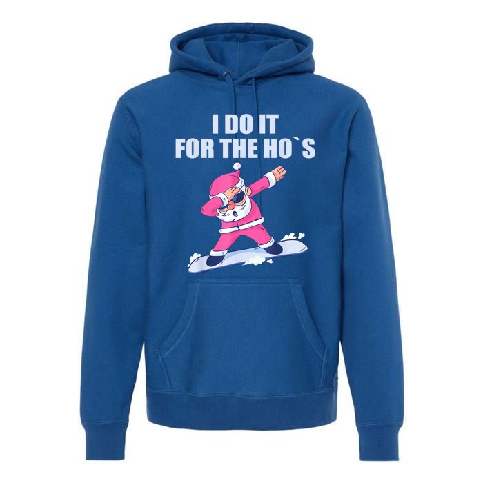 I Do It For The Hos Christmas Dabbing Santa Xmas Gift Premium Hoodie