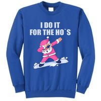 I Do It For The Hos Christmas Dabbing Santa Xmas Gift Tall Sweatshirt