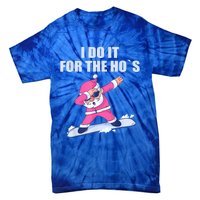 I Do It For The Hos Christmas Dabbing Santa Xmas Gift Tie-Dye T-Shirt