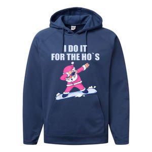 I Do It For The Hos Christmas Dabbing Santa Xmas Gift Performance Fleece Hoodie