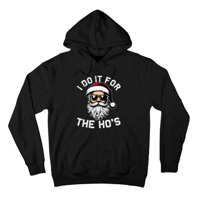 I Do It For The Hos Funny Inappropriate Christmas Santa Face Hoodie