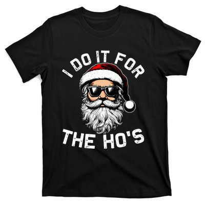 I Do It For The Hos Funny Inappropriate Christmas Santa Face T-Shirt