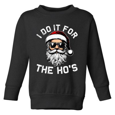 I Do It For The Hos Funny Inappropriate Christmas Santa Face Toddler Sweatshirt