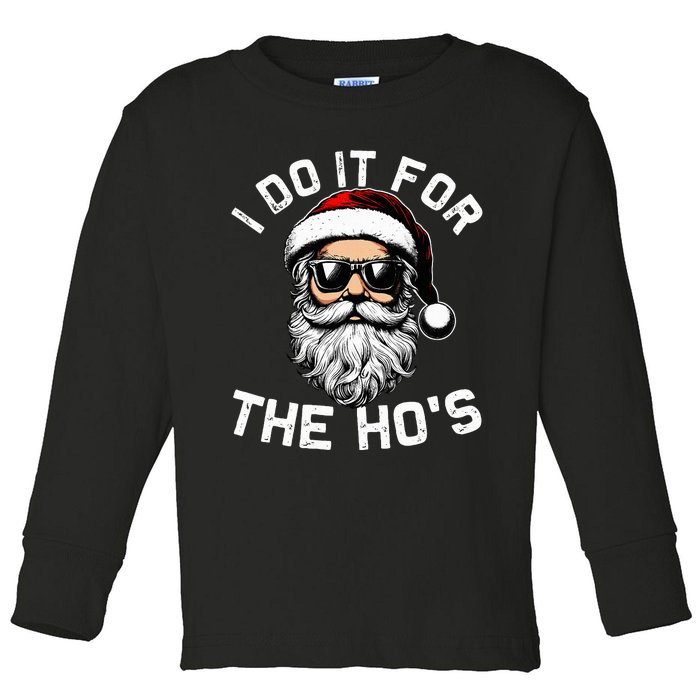 I Do It For The Hos Funny Inappropriate Christmas Santa Face Toddler Long Sleeve Shirt