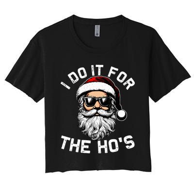 I Do It For The Hos Funny Inappropriate Christmas Santa Face Women's Crop Top Tee