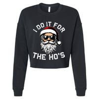 I Do It For The Hos Funny Inappropriate Christmas Santa Face Cropped Pullover Crew