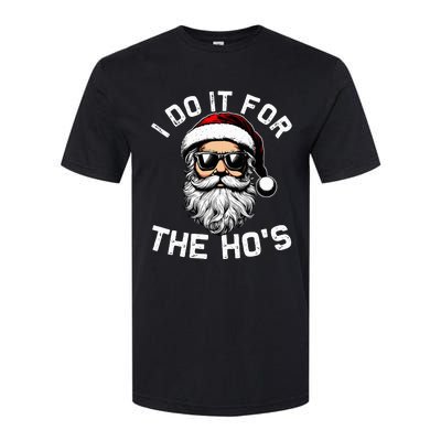 I Do It For The Hos Funny Inappropriate Christmas Santa Face Softstyle CVC T-Shirt