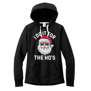 I Do It For The HoS Funny Inappropriate Christmas Santa Gift Women's Fleece Hoodie