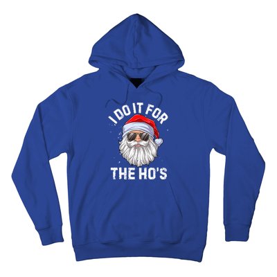 I Do It For The HoS Funny Inappropriate Christmas Santa Gift Hoodie