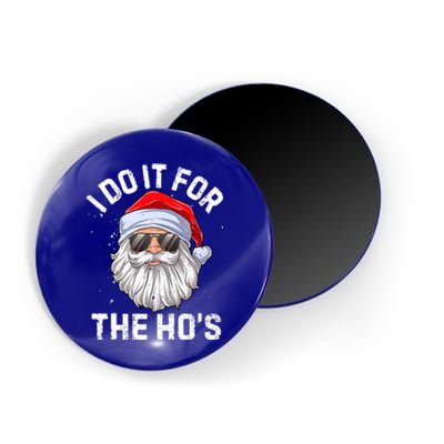 I Do It For The HoS Funny Inappropriate Christmas Santa Gift Magnet