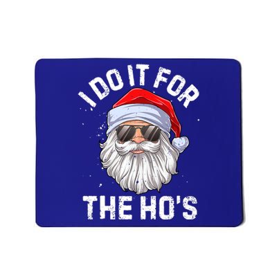 I Do It For The HoS Funny Inappropriate Christmas Santa Gift Mousepad