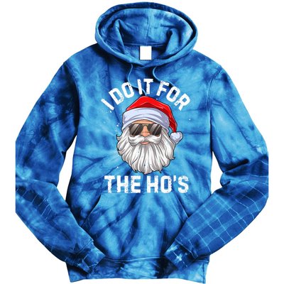 I Do It For The HoS Funny Inappropriate Christmas Santa Gift Tie Dye Hoodie