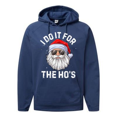 I Do It For The HoS Funny Inappropriate Christmas Santa Gift Performance Fleece Hoodie