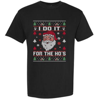 I Do It For The HoS Rude Offensive Christmas Santa Sweater Sweatshirt Garment-Dyed Heavyweight T-Shirt