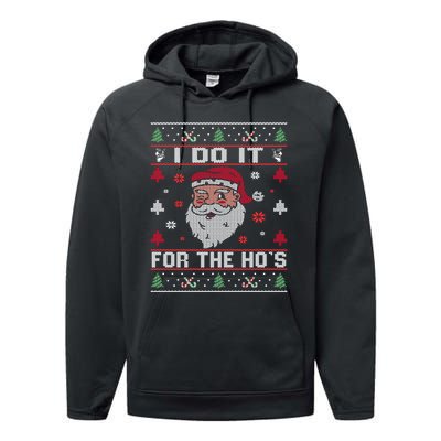 I Do It For The HoS Rude Offensive Christmas Santa Sweater Sweatshirt Performance Fleece Hoodie