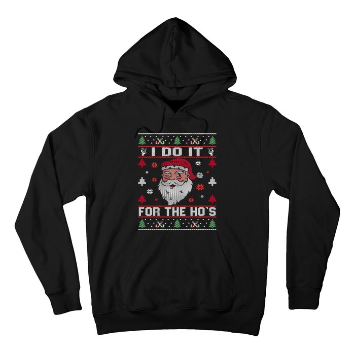 I Do It For The HoS Rude Offensive Christmas Santa Sweater Sweatshirt Hoodie