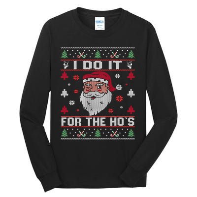 I Do It For The HoS Rude Offensive Christmas Santa Sweater Sweatshirt Tall Long Sleeve T-Shirt