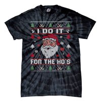 I Do It For The HoS Rude Offensive Christmas Santa Sweater Sweatshirt Tie-Dye T-Shirt