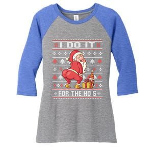 I Do It For The HoS Twerking Santa Rude Christmas Meaningful Gift Women's Tri-Blend 3/4-Sleeve Raglan Shirt