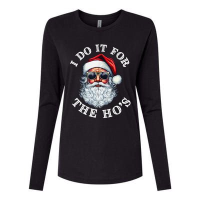 I Do It For The Hos Funny Inappropriate Christmas Santa Face Womens Cotton Relaxed Long Sleeve T-Shirt