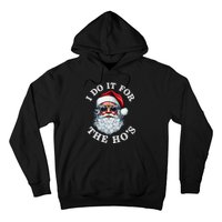 I Do It For The Hos Funny Inappropriate Christmas Santa Face Hoodie