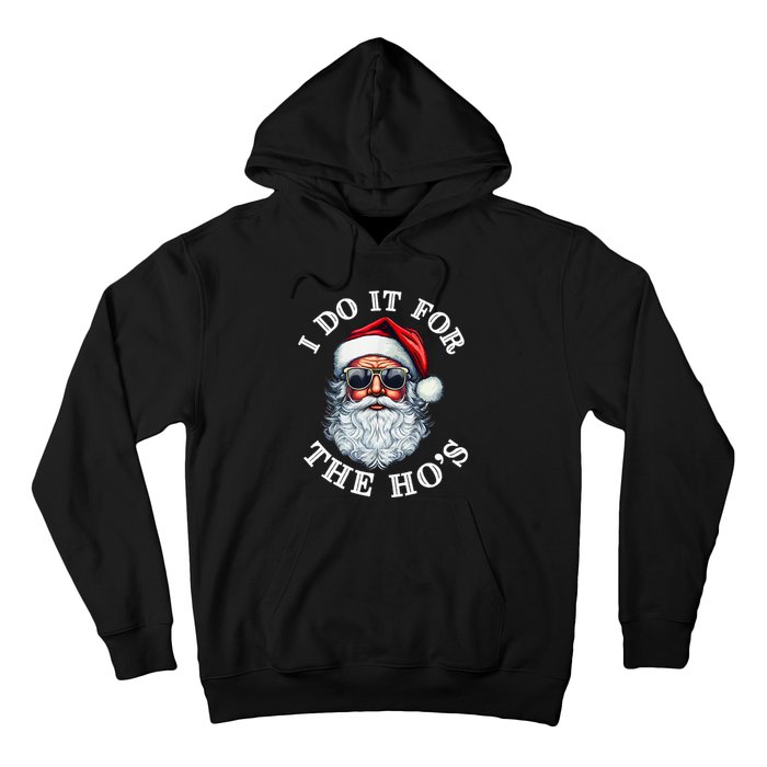 I Do It For The Hos Funny Inappropriate Christmas Santa Face Hoodie