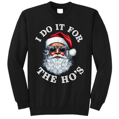 I Do It For The Hos Funny Inappropriate Christmas Santa Face Sweatshirt