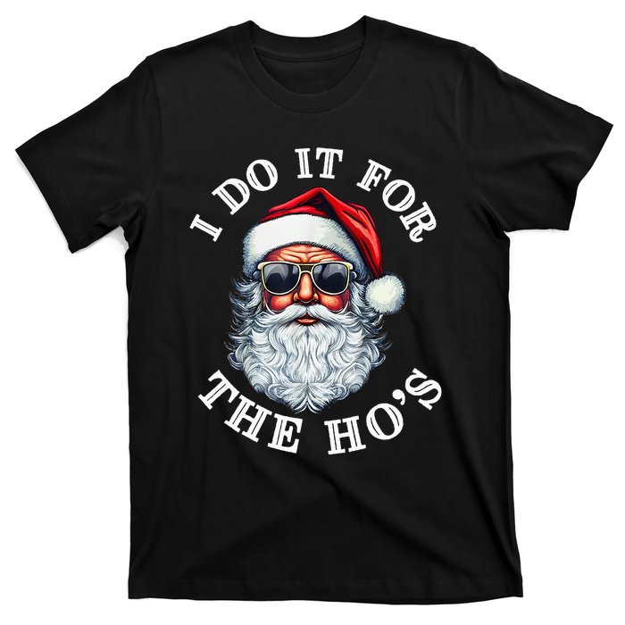 I Do It For The Hos Funny Inappropriate Christmas Santa Face T-Shirt