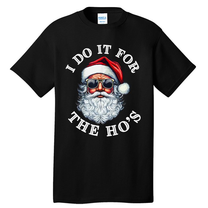 I Do It For The Hos Funny Inappropriate Christmas Santa Face Tall T-Shirt