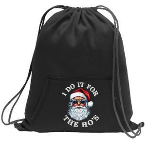 I Do It For The Hos Funny Inappropriate Christmas Santa Face Sweatshirt Cinch Pack Bag