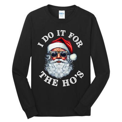 I Do It For The Hos Funny Inappropriate Christmas Santa Face Tall Long Sleeve T-Shirt