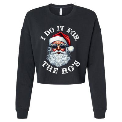 I Do It For The Hos Funny Inappropriate Christmas Santa Face Cropped Pullover Crew