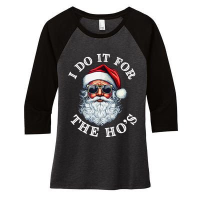 I Do It For The Hos Funny Inappropriate Christmas Santa Face Women's Tri-Blend 3/4-Sleeve Raglan Shirt