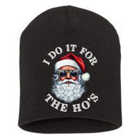 I Do It For The Hos Funny Inappropriate Christmas Santa Face Short Acrylic Beanie