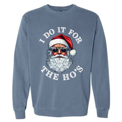 I Do It For The Hos Funny Inappropriate Christmas Santa Face Garment-Dyed Sweatshirt